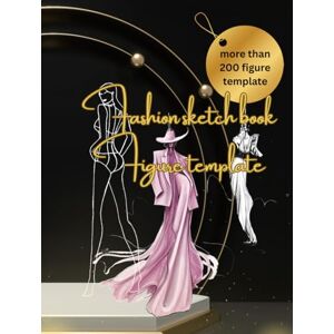 Mahmood Ali, Mohammed Fashion sketch book:figure template:200 figure croquis: No need to draw ready to design corquis Mahmood Ali, Mohammed Fashion sketch book:figure template:200 figure croquis: No need to draw ready to design corquis