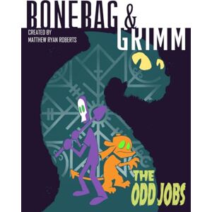 Roberts BONEBAG & GRIMM: THE ODD JOBS Roberts BONEBAG & GRIMM: THE ODD JOBS