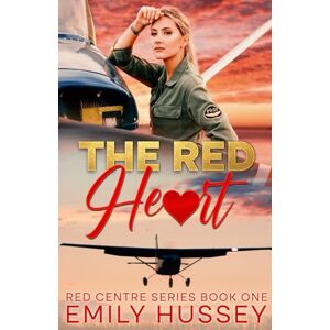 Hussey, Emily The Red Heart: Opposites attract in Australian outback romance (Red Centre Series) Hussey, Emily The Red Heart: Opposites attract in Australian outback romance (Red Centre Series)