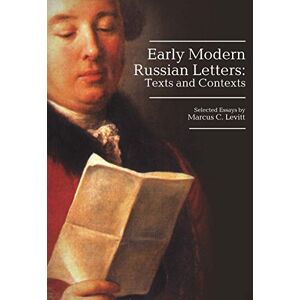 Academic Studies Press Early Modern Russian Letters: Texts and Contexts (Studies in Russian and Slavic Literatures, Cultures, and History) Academic Studies Press Early Modern Russian Letters: Texts and Contexts (Studies in Russian and Slavic Literatures, Cultures, and History)