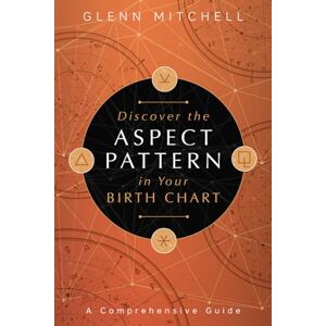 Glenn Mitchell Discover the Aspect Pattern in Your Birth Chart: A Comprehensive Guide Glenn Mitchell Discover the Aspect Pattern in Your Birth Chart: A Comprehensive Guide