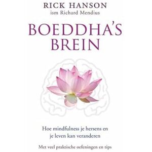 Hanson, Rick Boeddha's brein: hoe mindfulness je hersens en je leven kan veranderen Hanson, Rick Boeddha's brein: hoe mindfulness je hersens en je leven kan veranderen