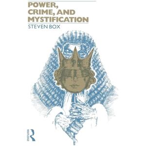 Box, Steven Power, Crime and Mystification (Tavistock Studies in Sociology) Box, Steven Power, Crime and Mystification (Tavistock Studies in Sociology)