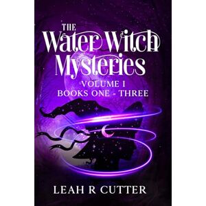 Cutter, Leah R The Water Witch Mysteries: Books One through Three Cutter, Leah R The Water Witch Mysteries: Books One through Three