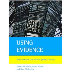 Nutley, Sandra M. Using evidence: How research can inform public services Nutley, Sandra M. Using evidence: How research can inform public services