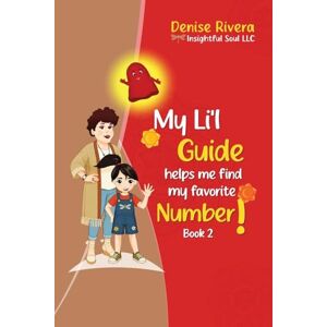Insightful Soul llc, Denise Rivera My Li'l Guide: helps me find my favorite Number! Book 2 Insightful Soul llc, Denise Rivera My Li'l Guide: helps me find my favorite Number! Book 2