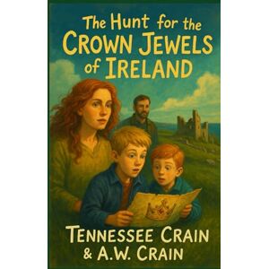 Crain, Tennessee The Hunt for the Crown Jewels of Ireland: The Hawthorn's Legacy Crain, Tennessee The Hunt for the Crown Jewels of Ireland: The Hawthorn's Legacy