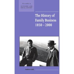 Colli, Andrea The History of Family Business, 1850-2000: 47 (New Studies in Economic and Social History, Series Number 47) Colli, Andrea The History of Family Business, 1850-2000: 47 (New Studies in Economic and Social History, Series Number 47)