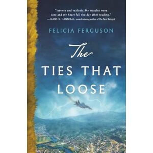 Ferguson, Felicia The Ties That Loose: a military romantic suspense set during the Bosnian War Ferguson, Felicia The Ties That Loose: a military romantic suspense set during the Bosnian War