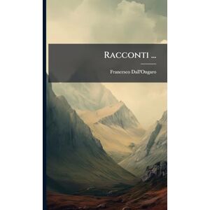Dall'ongaro, Francesco Racconti ... Dall'ongaro, Francesco Racconti ...
