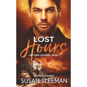 Sleeman, Susan Lost Hours: (Lost Lake Locators Book 1) Sleeman, Susan Lost Hours: (Lost Lake Locators Book 1)