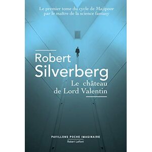 Silverberg, Robert Le château de Lord Valentin Pavillons poche Silverberg, Robert Le château de Lord Valentin Pavillons poche