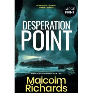 Richards, Malcolm Desperation Point: Large Print Edition: 2 (The Devil's Cove Trilogy) Richards, Malcolm Desperation Point: Large Print Edition: 2 (The Devil's Cove Trilogy)