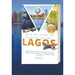 M. Hill, Emilio Guía de viaje al Distrito de los Lagos 2025-2026: Explora el parque nacional más impresionante de Inglaterra con los mejores paseos, pueblos, lagos e itinerarios (Saber antes de irte) M. Hill, Emilio Guía de viaje al Distrito de los Lagos 2025-2026: Explora el parque nacional más impresionante de Inglaterra con los mejores paseos, pueblos, lagos e itinerarios (Saber antes de irte)