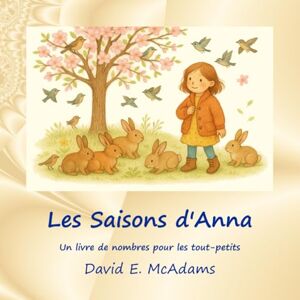 McAdams, David E. Les Saisons d'Anna: Un livre de nombres pour les tout-petits (Livres de mathématiques pour enfants) McAdams, David E. Les Saisons d'Anna: Un livre de nombres pour les tout-petits (Livres de mathématiques pour enfants)