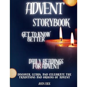Hick, 1 John Advent Storybook: Get to know more about the Christmas season Hick, 1 John Advent Storybook: Get to know more about the Christmas season