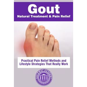 Healthy Life, Goldway Academy Gout Natural Treatment & Pain Relief: Practical Pain Relief Methods and Lifestyle Strategies That Really Work Healthy Life, Goldway Academy Gout Natural Treatment & Pain Relief: Practical Pain Relief Methods and Lifestyle Strategies That Really Work