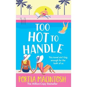 MacIntosh, Portia Too Hot to Handle: Discover the new forced proximity romance from MULTI-MILLION-COPY BESTSELLER Portia Macintosh MacIntosh, Portia Too Hot to Handle: Discover the new forced proximity romance from MULTI-MILLION-COPY BESTSELLER Portia Macintosh