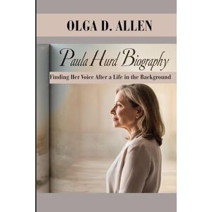 D. ALLEN, OLGA PAULA HURD BIOGRAPHY : FINDING HER VOICE AFTER A LIFE IN THE BACKGROUND: FROM BUSINESS PARTNER TO PHILANTHROPIC FORCE D. ALLEN, OLGA PAULA HURD BIOGRAPHY : FINDING HER VOICE AFTER A LIFE IN THE BACKGROUND: FROM BUSINESS PARTNER TO PHILANTHROPIC FORCE