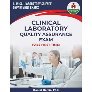 HARRIS PHD, DANIEL CLINICAL LABORATORY QUALITY ASSURANCE EXAM PREP HARRIS PHD, DANIEL CLINICAL LABORATORY QUALITY ASSURANCE EXAM PREP