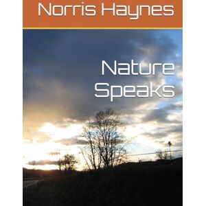 Haynes, Norris M Nature Speaks (POETRY) Haynes, Norris M Nature Speaks (POETRY)