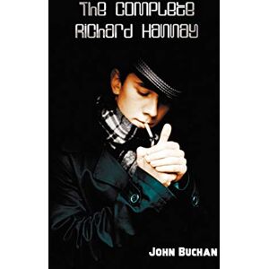 Buchan, John The Complete Richard Hannay 39 Steps, Greenmantle, Mr Steadfast, Three Hostages, Island of Sheep. Buchan, John The Complete Richard Hannay 39 Steps, Greenmantle, Mr Steadfast, Three Hostages, Island of Sheep.