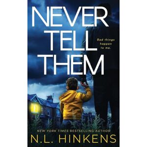 Hinkens, N.L. Never Tell Them: A psychological suspense thriller (Domestic Deceptions Collection Standalone Thrillers) Hinkens, N.L. Never Tell Them: A psychological suspense thriller (Domestic Deceptions Collection Standalone Thrillers)
