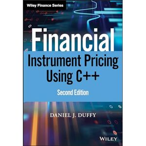 Duffy, Daniel J. Financial Instrument Pricing Using C++ (Wiley Finance) Duffy, Daniel J. Financial Instrument Pricing Using C++ (Wiley Finance)