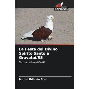 Ortiz Da Cruz, Jairton La Festa del Divino Spirito Santo a Gravataí/RS: Nel corso dei secoli XX-XXI Ortiz Da Cruz, Jairton La Festa del Divino Spirito Santo a Gravataí/RS: Nel corso dei secoli XX-XXI