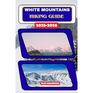 HALEWOOD, ELLIS white Mountains Hiking Guide 2025-2026: 80 (TrailWise: The 2025 Hiking Series) HALEWOOD, ELLIS white Mountains Hiking Guide 2025-2026: 80 (TrailWise: The 2025 Hiking Series)