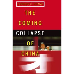G. Chang, Gordon The Coming Collapse Of China G. Chang, Gordon The Coming Collapse Of China