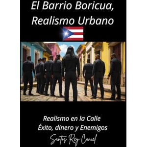 Cancel, Santos Rey El Barrio Boricua: Realismo en la calle: Éxito, Dinero y Enemigos Cancel, Santos Rey El Barrio Boricua: Realismo en la calle: Éxito, Dinero y Enemigos