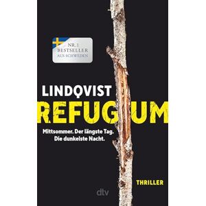 Lindqvist, John Ajvide Refugium: Mittsommer. Der längste Tag. Die dunkelste Nacht. Thriller Die Entdeckung des Büchersommers: Der Auftakt zur großen ›Mittsommer‹-Trilogie aus Skandinavien Lindqvist, John Ajvide Refugium: Mittsommer. Der längste Tag. Die dunkelste Nacht. Thriller Die Entdeckung des Büchersommers: Der Auftakt zur großen ›Mittsommer‹-Trilogie aus Skandinavien