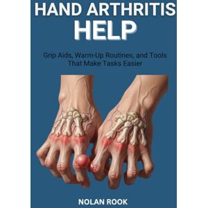 ROOK, NOLAN HAND ARTHRITIS HELP: Grip aids, warm-up routines, and tools that make tasks easier ROOK, NOLAN HAND ARTHRITIS HELP: Grip aids, warm-up routines, and tools that make tasks easier