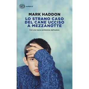 Haddon, Mark Lo strano caso del cane ucciso a mezzanotte Haddon, Mark Lo strano caso del cane ucciso a mezzanotte