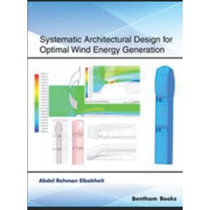 Elbakheit, Abdel Rahman Systematic Architectural Design for Optimal Wind Energy Generation: 5 (Frontiers in Civil Engineering) Elbakheit, Abdel Rahman Systematic Architectural Design for Optimal Wind Energy Generation: 5 (Frontiers in Civil Engineering)