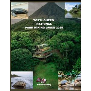 Emily, Patrick TORTUGUERO NATIONAL PARK HIKING GUIDE 2025: 26 (The Roamer’s Handbook) Emily, Patrick TORTUGUERO NATIONAL PARK HIKING GUIDE 2025: 26 (The Roamer’s Handbook)