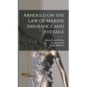 Arnould, Joseph Arnould on the law of Marine Insurance and Average Arnould, Joseph Arnould on the law of Marine Insurance and Average