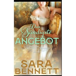 Bennett, Sara Das sündigste Angebot (Der Klub der Ehemänner-Jägerinnen) Bennett, Sara Das sündigste Angebot (Der Klub der Ehemänner-Jägerinnen)