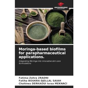 Zradni, Fatima-Zohra Moringa-based biofilms for parapharmaceutical applications.: Integrating Moringa into innovative skin care formulations Zradni, Fatima-Zohra Moringa-based biofilms for parapharmaceutical applications.: Integrating Moringa into innovative skin care formulations