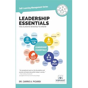 Publishers, Vibrant Leadership Essentials You Always Wanted to Know: A Practical Guide to Leadership Traits, Power, Ethics, and Leading High-Performance Teams (Self-Learning Management Series) Publishers, Vibrant Leadership Essentials You Always Wanted to Know: A Practical Guide to Leadership Traits, Power, Ethics, and Leading High-Performance Teams (Self-Learning Management Series)