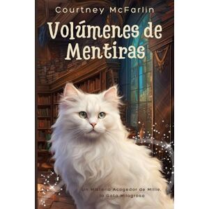 McFarlin, Courtney Volúmenes de Mentiras: Un Misterio Acogedor de Millie, la Gata Milagrosa #3 McFarlin, Courtney Volúmenes de Mentiras: Un Misterio Acogedor de Millie, la Gata Milagrosa #3