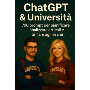Tribe, Tech ChatGPT & Università: 700 prompt per pianificare, analizzare articoli e brillare agli esami (Intelligenza Artificiale a Scuola) Tribe, Tech ChatGPT & Università: 700 prompt per pianificare, analizzare articoli e brillare agli esami (Intelligenza Artificiale a Scuola)