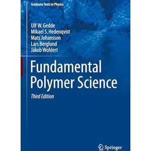 Gedde, Ulf W. Fundamental Polymer Science (Graduate Texts in Physics) Gedde, Ulf W. Fundamental Polymer Science (Graduate Texts in Physics)
