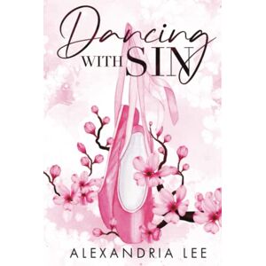Lee Dancing with Sin: A Forbidden Love Story Lee Dancing with Sin: A Forbidden Love Story