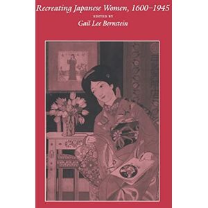 Lee Recreating Japanese Women, 1600-1945: Volume 4 Lee Recreating Japanese Women, 1600-1945: Volume 4