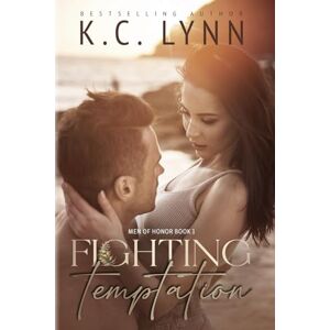 Lynn, K. C. Fighting Temptation: Volume 1 (Men of Honor) Lynn, K. C. Fighting Temptation: Volume 1 (Men of Honor)