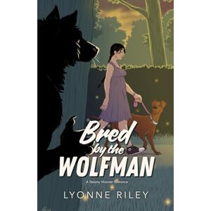 Riley, Lyonne Bred by the Wolfman: A Steamy Monster Romance (DreamTogether Breeding Program) Riley, Lyonne Bred by the Wolfman: A Steamy Monster Romance (DreamTogether Breeding Program)