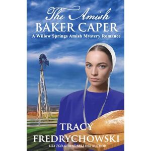 Fredrychowski, Tracy The Amish Baker Caper: A Willow Springs Amish Mystery Romance Fredrychowski, Tracy The Amish Baker Caper: A Willow Springs Amish Mystery Romance
