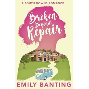 Banting, Emily Broken Beyond Repair: A Sapphic Celebrity Ice Queen Romance: 1 (A South Downs Romance) Banting, Emily Broken Beyond Repair: A Sapphic Celebrity Ice Queen Romance: 1 (A South Downs Romance)